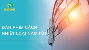 dán phim cách nhiệt loại nào tốt
