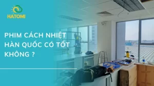 Phim cách nhiệt hàn quốc có tốt không?
