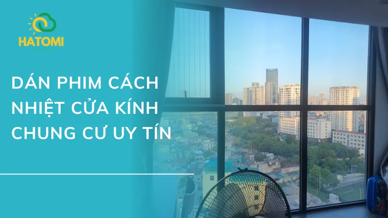 Dán phim cách nhiệt cửa kính chung cư uy tín tại Hà Nội