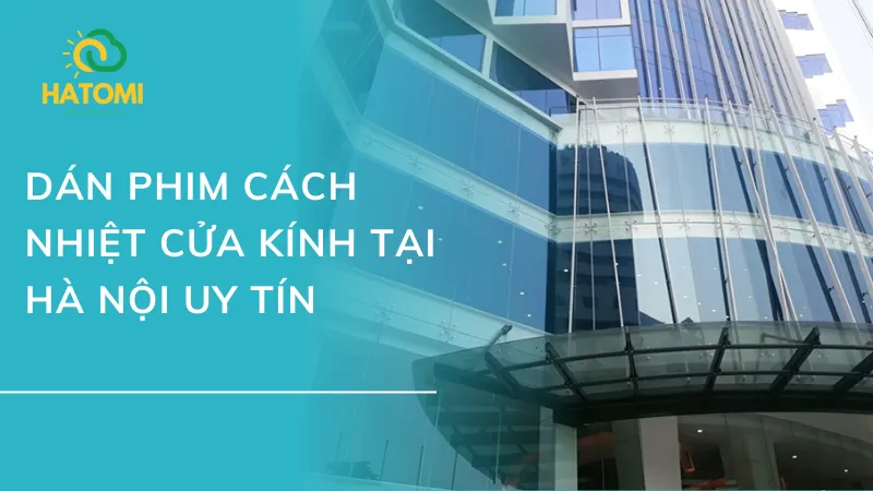 Dán phim cách nhiệt cửa kính hà nội giá rẻ